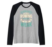 Seven Days Without Rowing Makes One Weak Rowing Athlete Raglan Baseball Tee