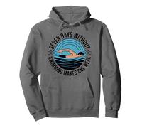 Seven Days Without Swimming Makes One Weak, Swimmer Pullover Hoodie