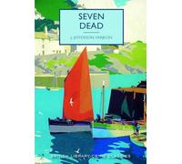 Seven Dead (British Library Crime Classics)