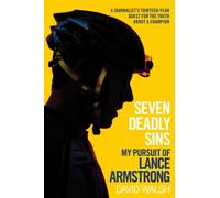 Seven Deadly Sins: My Pursuit of Lance Armstrong