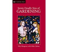 Seven Deadly Sins of Gardening