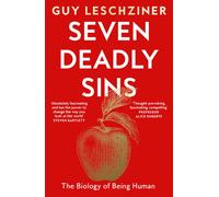Seven Deadly Sins : The Biology of Being Human