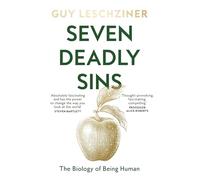 Seven Deadly Sins : The Biology of Being Human