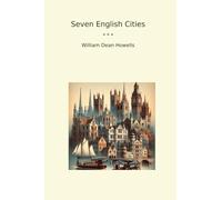 Seven English Cities (Classic Books)
