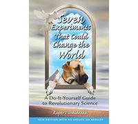 Seven Experiments That Could Change the World: A Do it Yourself Guide to Revolutionary Science