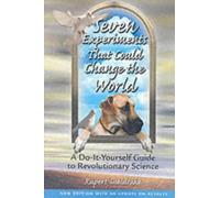 Seven Experiments That Could Change the World: A Do-it-yourself Guide to Revolutionary Science by Sheldrake, Rupert (August 22, 2002) Paperback