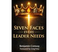 Seven Faces Every Leader Needs