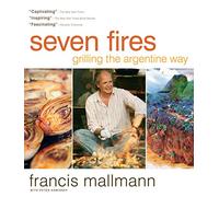 Seven Fires by Francis Mallmann (2013) Hardcover