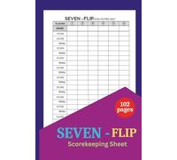 Seven - Flip Scorekeeping Sheets: Quick & Clear Scoring Pages for Seven - Flip Games | 102 Pages | Large 6” x 9” Format