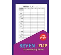 Seven - Flip Scorekeeping Sheets: Quick & Clear Scoring Pages for Seven - Flip Games | 102 Pages | Large 6” x 9” Format