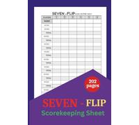 Seven - Flip Scorekeeping Sheets: Quick & Clear Scoring Pages for Seven - Flip Games | 202 Pages | Large 6” x 9” Format
