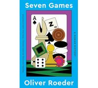 Seven Games: A Human History
