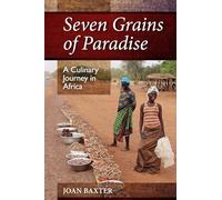 Seven Grains of Paradise: A Culinary Journey in Africa