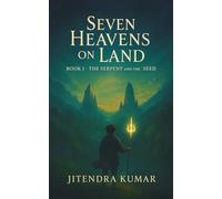 Seven Heavens on Land: The Serpent and The Seed: 1