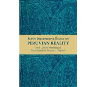 Seven Interpretive Essays on Peruvian Reality (Texas Pan American Series)