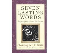 Seven Lasting Words: Jesus Speaks from the Cross