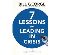 Seven Lessons for Leading in Crisis: 166 (J-B Warren Bennis Series)