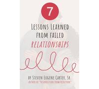 Seven Lessons Learned from Failed Relationships