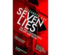 Seven Lies: Discover the addictive, sensational thriller