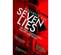 Seven Lies: Discover the addictive, sensational thriller