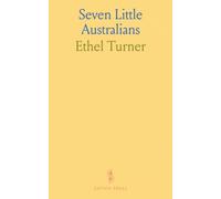 Seven Little Australians: A warm, funny portrait of seven siblings growing up in bustling colonial Australia