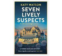 Seven Lively Suspects : An unputdownable cosy mystery set in the Cotswolds