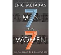 Seven Men and Seven Women: And the Secret of Their Greatness