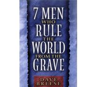 Seven Men Who Rule the World from the Grave