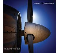 Seven Miles to Pittsburgh - Revolution on Hold -Digi-