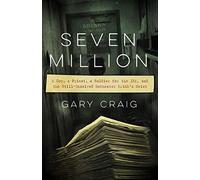 Seven Million: A Cop, a Priest, a Soldier for the IRA, and the Still-Unsolved Rochester Brink's Heist