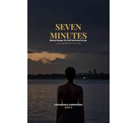 Seven Minutes: Betrayal.Revenge.The Truth That Arrives Too Late.