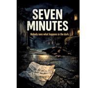 Seven Minutes: Nobody sees what happens in the dark