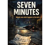Seven Minutes: Nobody sees what happens in the dark