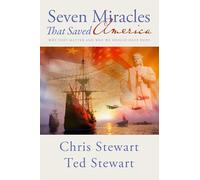 Seven Miracles That Saved America: Why They Matter and Why We Should Have Hope