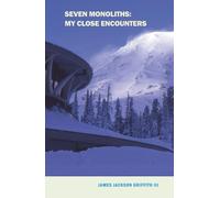 SEVEN MONOLITHS: MY CLOSE ENCOUNTERS
