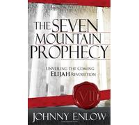 SEVEN MOUNTAIN PROPHECY: Written by ENLOW JOHN, 2009 Edition, Publisher: Creation House [Paperback]