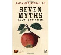 Seven Myths About Education by Christodoulou, Daisy (2014) Paperback