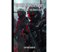 Seven Nation Army Part I: The Story of The Bravo Squad