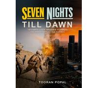 Seven Nights Till Dawn: Triumph Over Afghan Turmoil The Graveyard of the Empires