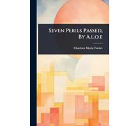 Seven Perils Passed, By A.l.o.e