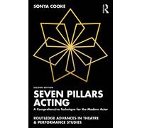Seven Pillars Acting : A Comprehensive Technique for the Modern Actor