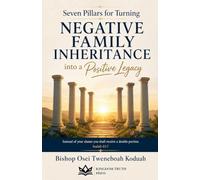 Seven Pillars for Turning Negative Family Inheritance