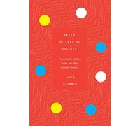 Seven Pillars of Science: The Incredible Lightness of Ice, and Other Scientific Surprises