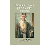 Seven Pillars Of Wisdom: A Triumph