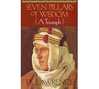 Seven Pillars of Wisdom: A Triumph (The Authorized Doubleday/Doran Edition)