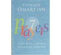 Seven Prayers That Will Change Your Life Forever