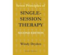 Seven Principles of Single-Session Therapy: Second Edition
