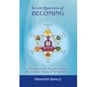 Seven Quartets of Becoming: A Transformative Yoga Psychology Based on the Diaries of Aurobindo