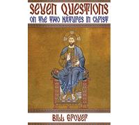 Seven Questions on the Two Natures in Christ