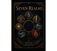 Seven Realms: Seven Essences, Seven Truths, One World Divided
